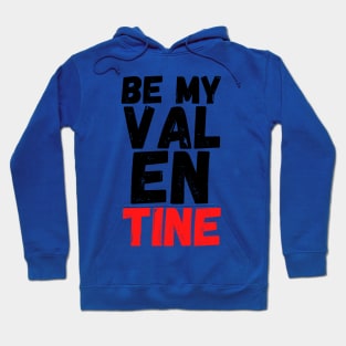 Be My Valentine Hoodie